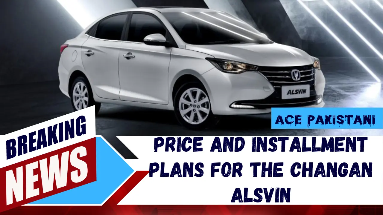 Price and Installment Plans for the Changan Alsvin