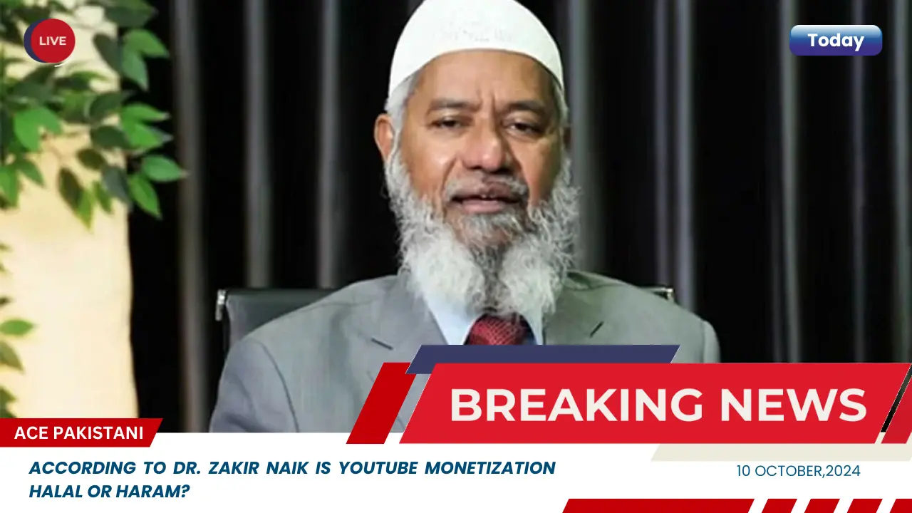 According to Dr. Zakir Naik is YouTube Monetization Halal or Haram?